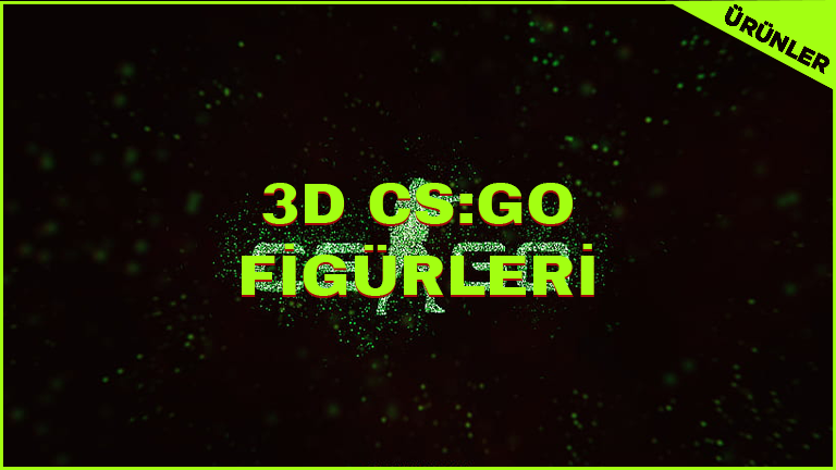 CS:GO 3D Figür Modelleri
